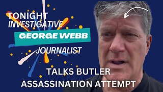 Investigative Journalist George Webb Speaks About his Research into the Trump Assassination Attempt