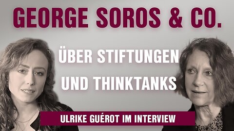 George Soros & Co.: Ulrike Guérot über ihre Zeit bei Stiftungen und Thinktanks@Ulrike Stockmann🙈