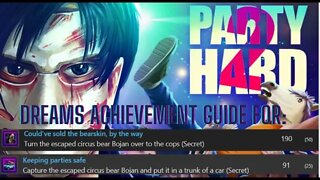 Dreams Achievement guide for Circus Bear Related achievements in Party Hard 2 on xbox one!