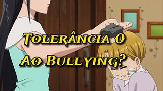 Tolerância 0 ao Bullying?