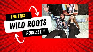 Introduction - Episode 1 - Wild Roots Podcast