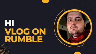 hi vlog on rumble