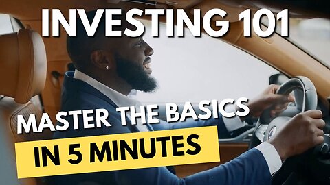 Investment Strategies - Investing 101: Master the Basics in 5 Minutes