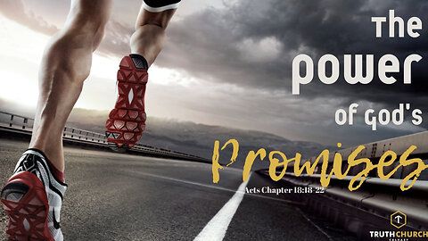 The Power of God's Promises - Acts Chapter 18:18-22