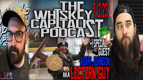 The Best House Speaker Ever - Adam Johnson aka The Lectern Guy | The Whiskey Capitalist | 7.12.23