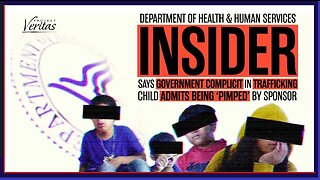 HHS Whistleblower Says Government Complicit in Trafficking; Child Admits Being ‘Pimped’ by Sponsor