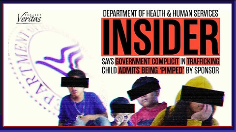 HHS Whistleblower Says Government Complicit in Trafficking; Child Admits Being ‘Pimped’ by Sponsor