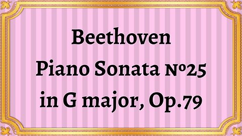 Beethoven Piano Sonata No.25 in G major, Op.79