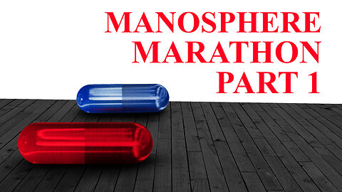 MANOSPHERE MARATHON PART 1