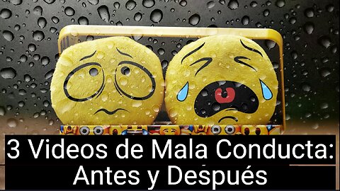 3 Videos de Mala Conducta: Antes y Después