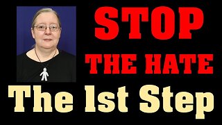 Stop The Hate - The 1st Step To Stop Hating (And Why That's So Important!)