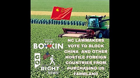 NC LAWMAKERS VOTE TO BLOCK CHINA AND OTHER HOSTILE FOREIGN COUNTRIES FROM PURCHASING US FARMLAND