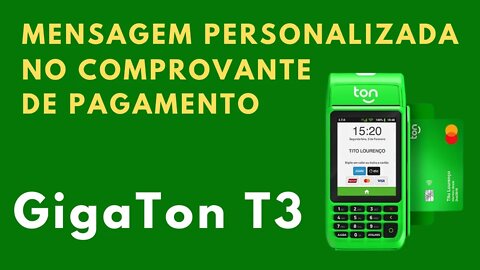 Gigaton T3! Mensagem personalizada no comprovante de pagamento!