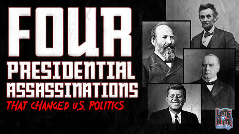 THE FOUR | How Presidential Assassinations Changed U.S. Politics | LNWC Main Topic
