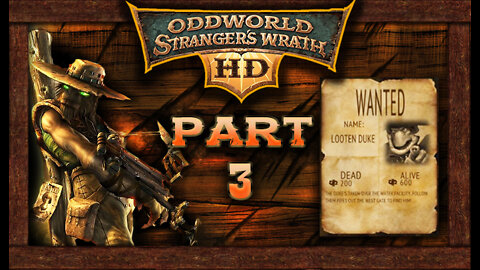 Oddworld Stranger's Wrath [HD Remaster]: Part 3 - Looten Duke (no commentary) PC/Steam