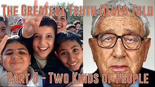 Part 5 - Two Kinds of People (Greatest Truth Never Told)