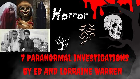 7 paranormal investigations by Ed and Lorraine Warren