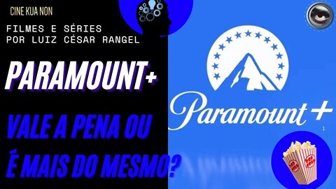 PARAMOUNT PLUS VALE A PENA?