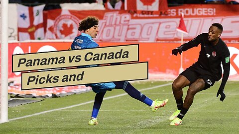 Panama vs Canada Picks and Predictions: La Liga's Larin Comes Through for Canada