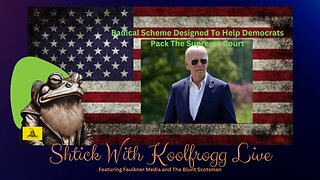 Shtick With Koolfrogg Live - Biden's Radical Scheme Designed To Help Democrats Pack The Supreme Court - ‘Climate Champion’ - ‘Kamala the cop’ - 'White Dudes For Harris' - Boneless chicken wings can have bones? -