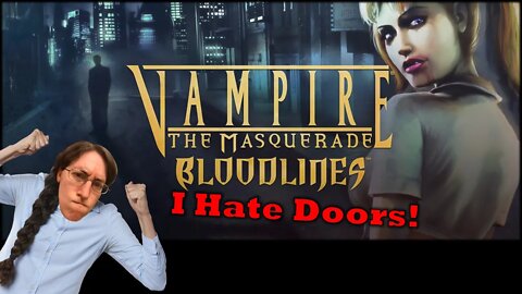 Vampire the Masquerade Bloodlines: Two Sides to Every Door