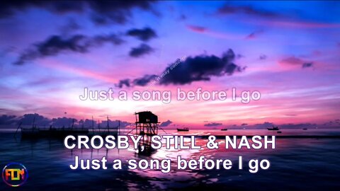 CROSBY, STILL & NASH Just a song before I go - Lyrics, Paroles, Letra (HD)