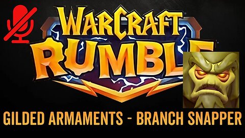 WarCraft Rumble - No Commentary Gameplay - Gilded Armaments - Branch Snapper