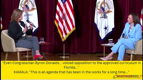 "Even Congressman Byron Donalds... voiced opposition to the approved curriculum in Florida..."