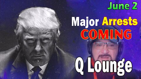 Major Decode HUGE Intel June 2: "Major Arrests Coming: Q Lounge"