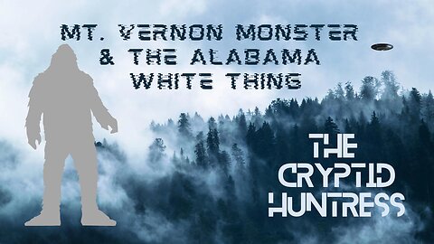 A GLITCH IN THE MATRIX: MT. VERNON MONSTER & ALABAMA WHITE THING WITH GLEN JACKSON