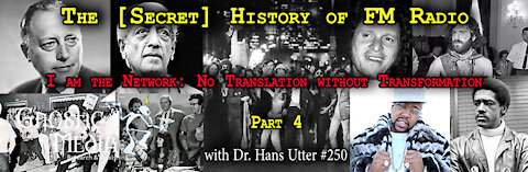 Dr. Hans Utter – “The [Secret] History of FM Radio, Pt 4: The Network: No Transl w/o Transf” – #250