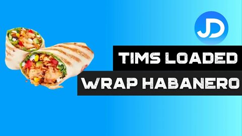 Tim Horton's Loaded Wraps Habanero Chicken review