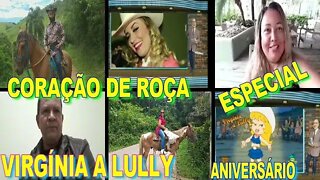 CORAÇÃO DE ROÇA ESPECIAL ANIVERSÁRIO DE VIRGINIA A LULLY