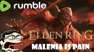 Elden Ring! Attempting to Beat Malenia