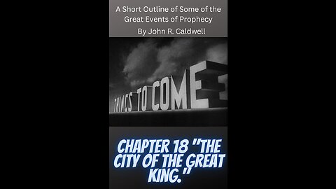 Things To Come, by John R. Caldwell, Chapter 18 "The City of the Great King."