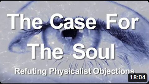 2. The Case for the Soul: Refuting Physicalist Objections