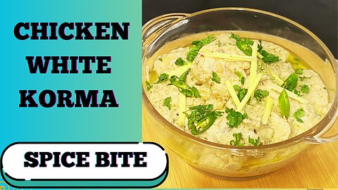 White Chicken Korma Recipe By Spice Bite | Aromatic and Flavorful Eid Special Recipes