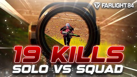 INSANE 19 KILL SOLO VS SQUAD!! (Farlight 84 Gameplay)