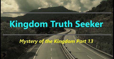 Mystery of the Kingdom Part 13