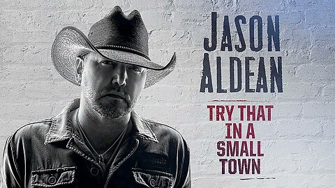 Jason Aldean Video "Try That In A Small Town" Original 720p