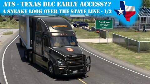 ATS - Texas DLC?? A sneaky look over the state line - part 1 of 3