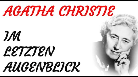 KRIMI Hörspiel - Agatha Christie - IM LETZTEN AUGENBLICK