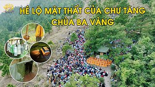 Hé lộ mật thất trong rừng của chư Tăng chùa Ba Vàng.