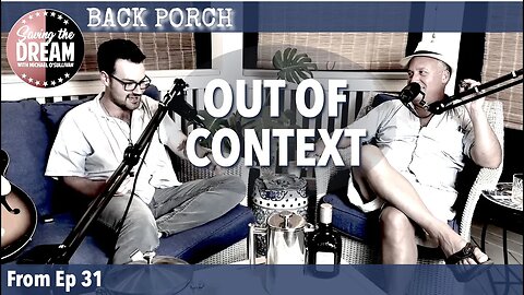 Back Porch Out of Context | Saving the Dream Clips