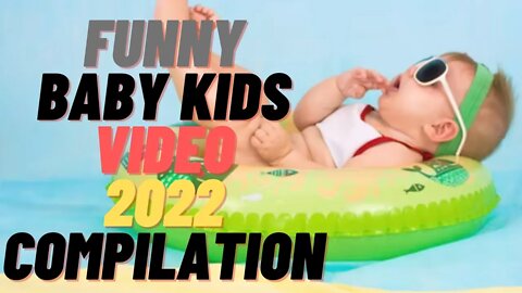 Very Funny Kids & Babies Videos 2022 Compilation. #funnykidsvideo #funnyvideoscompilation #funvideo