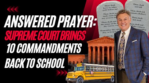 ANSWERED PRAYER: Supreme Court Brings 10 Commandments Back To School | Lance Wallnau