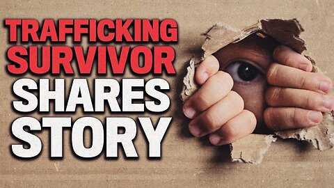 Victim of Child Trafficking Tells Horrific Story