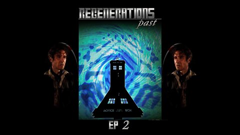 Episode 2 - The Doctor Regenerations Past: "The End"