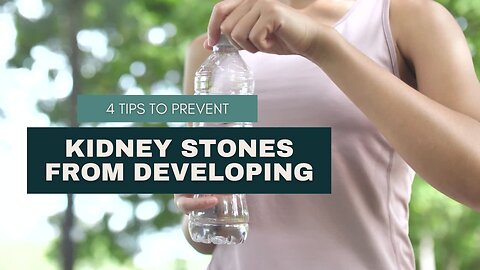 4 Tips to Prevent Kidney Stones From Developing