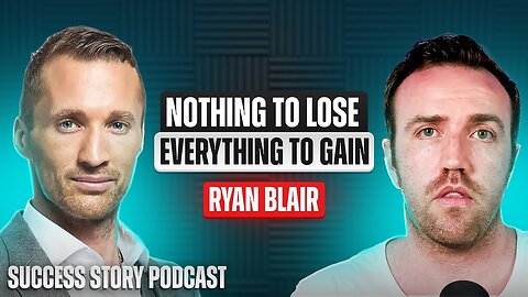 Ryan Blair - Impact-Driven Entrepreneur & Best-Selling Author | Nothing to Lose, Everything to Gain